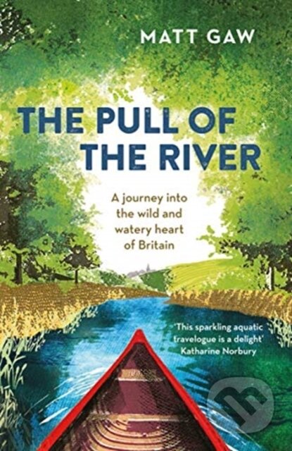Kniha: The Pull of the River (Matt Gaw). Elliott and Thompson, 2019 Kniha: The Pull of the River (Matt Gaw). Elliott and Thompson, 2019