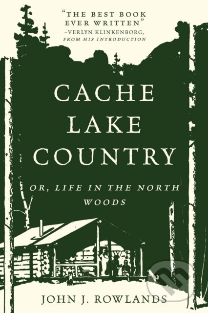 Kniha: Cache Lake Country (John J. Rowlands). Countryman Press Inc., 2017 Kniha: Cache Lake Country (John J. Rowlands). Countryman Press Inc., 2017