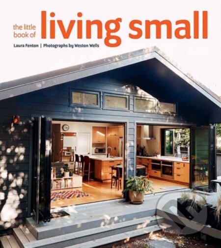 Kniha: The Little Book of Living Small (Laura Fenton). Gibbs M. Smith, 2020 Kniha: The Little Book of Living Small (Laura Fenton). Gibbs M. Smith, 2020