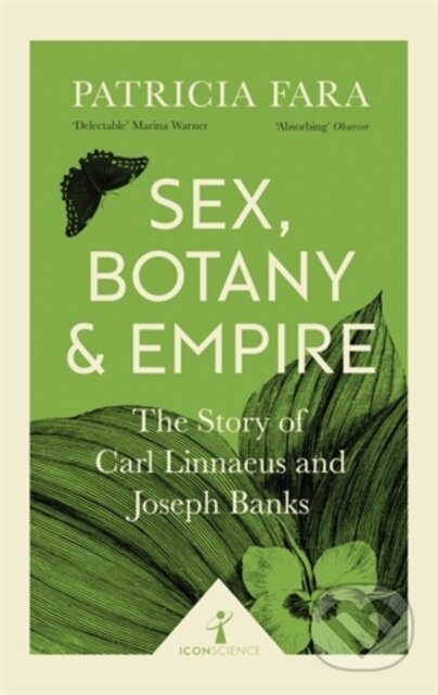 Kniha: Sex, Botany and Empire (Icon Science) (Patricia Fara). Icon Books, 2017 Kniha: Sex, Botany and Empire (Icon Science) (Patricia Fara). Icon Books, 2017
