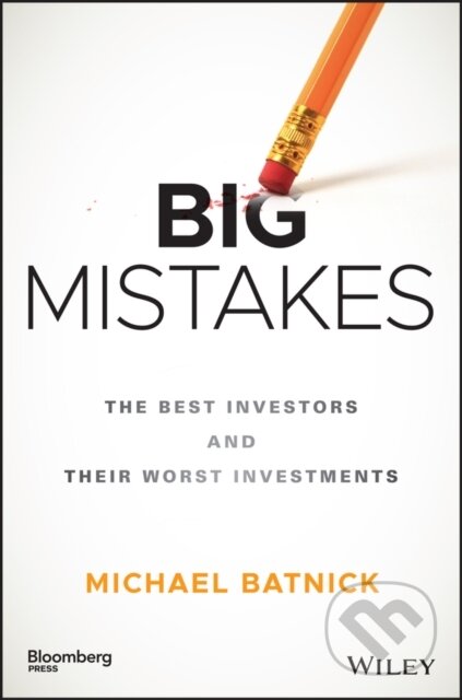 Kniha: Big Mistakes (Michael Batnick). , 2018 Kniha: Big Mistakes (Michael Batnick). , 2018
