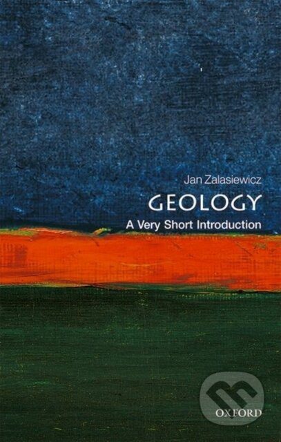 Kniha: Geology (Jan Zalasiewicz). Oxford University Press, 2018 Kniha: Geology (Jan Zalasiewicz). Oxford University Press, 2018