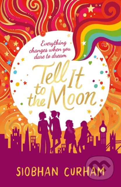 Kniha: Tell It to the Moon (Siobhan Curham). Walker books, 2017 Kniha: Tell It to the Moon (Siobhan Curham). Walker books, 2017