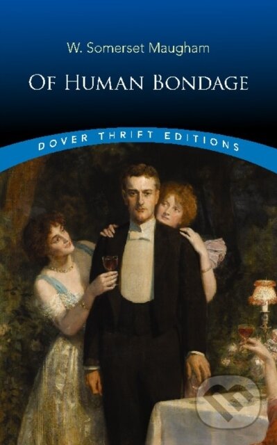 Kniha: Of Human Bondage (W. Somerset Maugham). Dover Publications, 2019 Kniha: Of Human Bondage (W. Somerset Maugham). Dover Publications, 2019