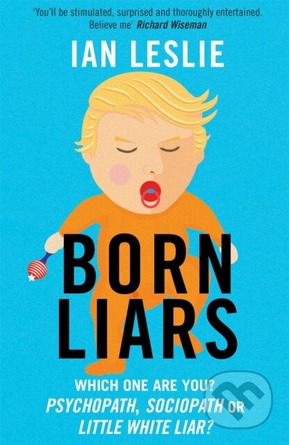 Kniha: Born Liars (Ian Leslie). Quercus, 2017 Kniha: Born Liars (Ian Leslie). Quercus, 2017