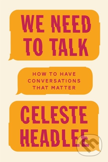 Kniha: We Need To Talk (Celeste Headlee). Piatkus, 2017 Kniha: We Need To Talk (Celeste Headlee). Piatkus, 2017