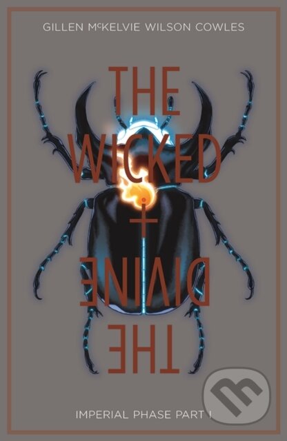 Kniha: The Wicked + The Divine Volume 5: Imperial Phase I (Kieron Gillen). Image Comics, 2017 Kniha: The Wicked + The Divine Volume 5: Imperial Phase I (Kieron Gillen). Image Comics, 2017