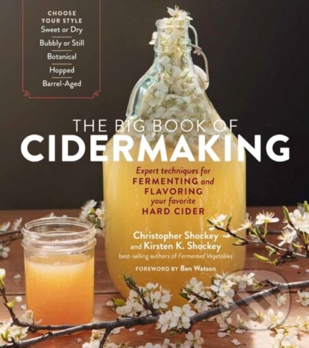 Kniha: The Big Book of Cidermaking (Christopher Shockey a Kirsten K. Shockey). Storey Publishing, 2020 Kniha: The Big Book of Cidermaking (Christopher Shockey a Kirsten K. Shockey). Storey Publishing, 2020