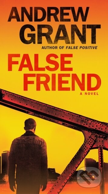 Kniha: False Friend (Andrew Grant). Ballantine, 2017 Kniha: False Friend (Andrew Grant). Ballantine, 2017