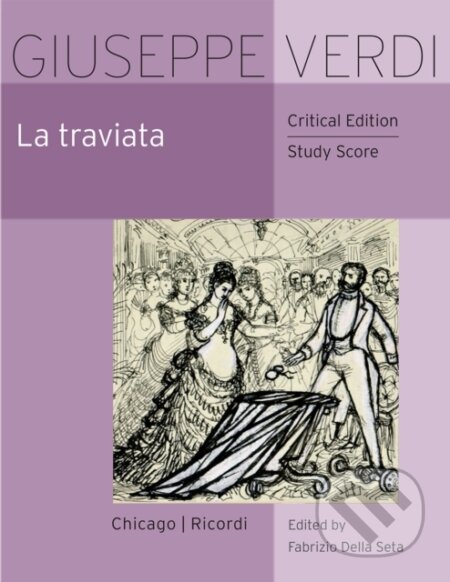 Kniha: La Traviata (Giuseppe Verdi). University of Chicago, 2018 Kniha: La Traviata (Giuseppe Verdi). University of Chicago, 2018