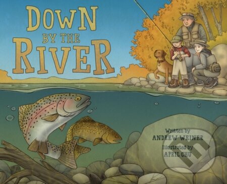 Kniha: Down by the River (Andrew Weiner). Abrams Books for young Readers, 2018 Kniha: Down by the River (Andrew Weiner). Abrams Books for young Readers, 2018