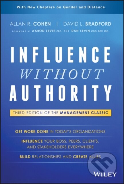 Kniha: Influence Without Authority (Allan R. Cohen a David L. Bradford). John Wiley & Sons, 2017 Kniha: Influence Without Authority (Allan R. Cohen a David L. Bradford). John Wiley & Sons, 2017