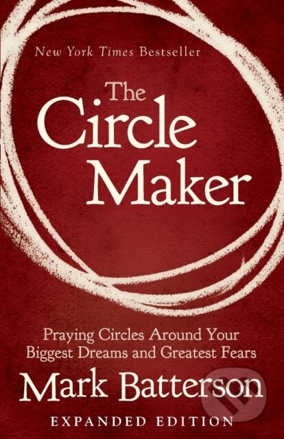 Kniha: The Circle Maker (Mark Batterson). Zondervan, 2017 Kniha: The Circle Maker (Mark Batterson). Zondervan, 2017