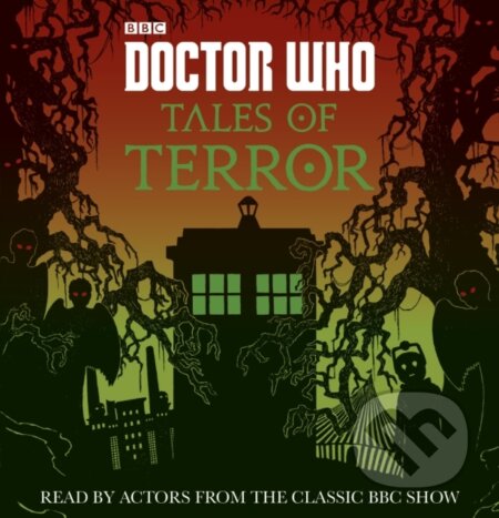 Kniha: Doctor Who: Tales of Terror (Craig Donaghy, Scott Handcock, Richard Dungworth, Paul Magrs a Mike Tucker). BBC Books, 2017 Kniha: Doctor Who: Tales of Terror (Craig Donaghy, Scott Handcock, Richard Dungworth, Paul Magrs a Mike Tucker). BBC Books, 2017