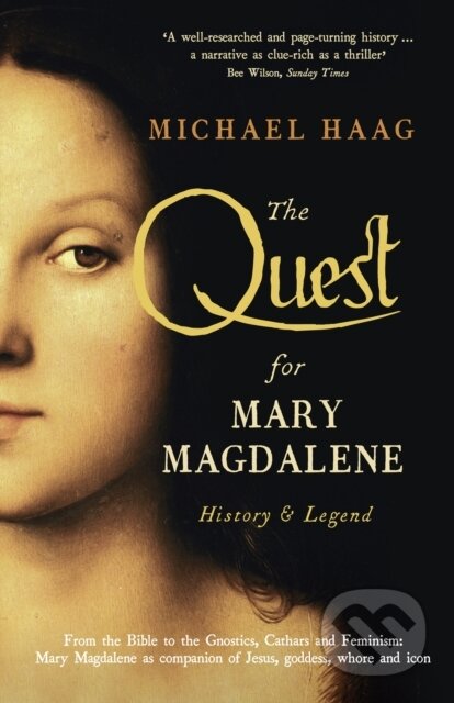 Kniha: The Quest For Mary Magdalene (Michael Haag). Profile Books, 2017 Kniha: The Quest For Mary Magdalene (Michael Haag). Profile Books, 2017