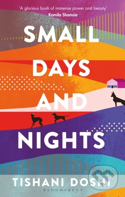 Kniha: Small Days and Nights (Tishani Doshi). Bloomsbury, 2020 Kniha: Small Days and Nights (Tishani Doshi). Bloomsbury, 2020