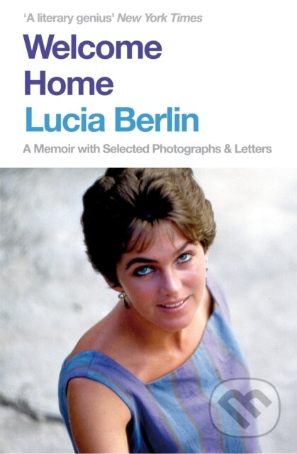 Kniha: Welcome Home (Lucia Berlin). Picador, 2020 Kniha: Welcome Home (Lucia Berlin). Picador, 2020