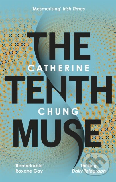 Kniha: The Tenth Muse (Catherine Chung). Abacus, 2020 Kniha: The Tenth Muse (Catherine Chung). Abacus, 2020