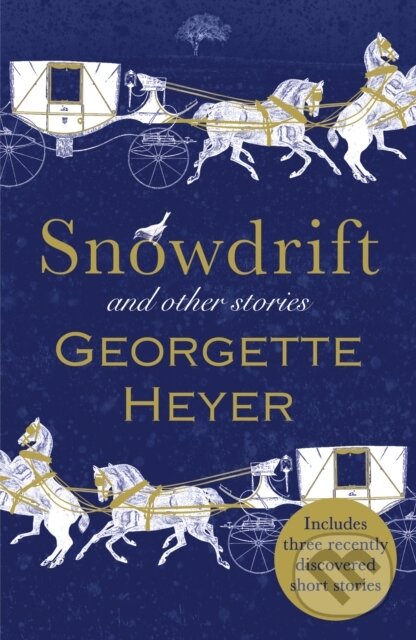 Kniha: Snowdrift and Other Stories (includes three new recently discovered short stories) (Georgette Heyer). Arrow Books, 2017 Kniha: Snowdrift and Other Stories (includes three new recently discovered short stories) (Georgette Heyer). Arrow Books, 2017