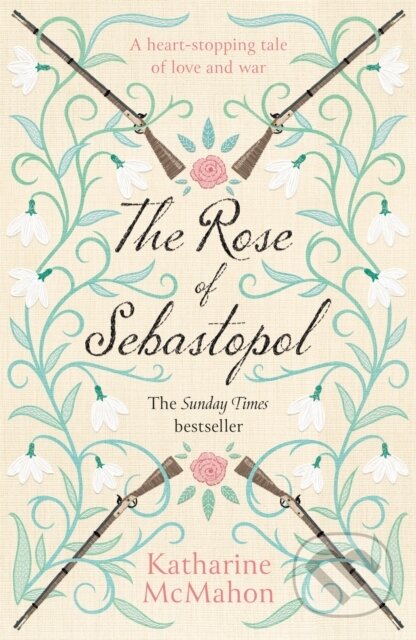Kniha: The Rose Of Sebastopol (Katharine McMahon). Weidenfeld and Nicolson, 2020 Kniha: The Rose Of Sebastopol (Katharine McMahon). Weidenfeld and Nicolson, 2020
