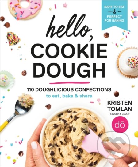 Kniha: Hello, Cookie Dough (Kristen Tomlan). Grand Central Publishing, 2019 Kniha: Hello, Cookie Dough (Kristen Tomlan). Grand Central Publishing, 2019
