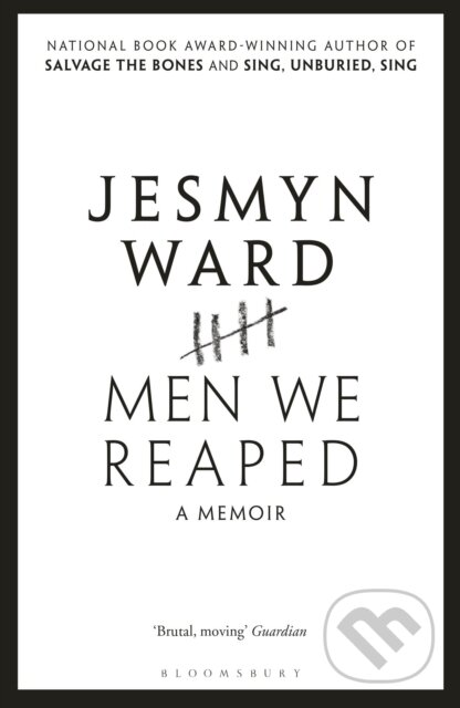 Kniha: Men We Reaped (Jesmyn Ward). Bloomsbury, 2018 Kniha: Men We Reaped (Jesmyn Ward). Bloomsbury, 2018