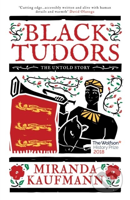 Kniha: Black Tudors (Miranda Kaufmann). Oneworld Publications, 2018 Kniha: Black Tudors (Miranda Kaufmann). Oneworld Publications, 2018