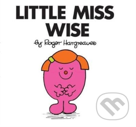 Kniha: Little Miss Wise (Roger Hargreaves). Farshore, 2018 Kniha: Little Miss Wise (Roger Hargreaves). Farshore, 2018