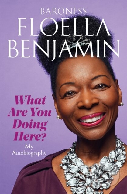 Kniha: What Are You Doing Here? (Floella Benjamin). Pan Books, 2023 Kniha: What Are You Doing Here? (Floella Benjamin). Pan Books, 2023