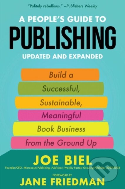Kniha: A People's Guide to Publishing (Joe Biel). Microcosm Publishing, 2026 Kniha: A People's Guide to Publishing (Joe Biel). Microcosm Publishing, 2026
