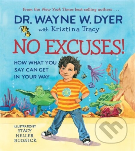 Kniha: No Excuses! (Wayne Dyer). Hay House, 2021 Kniha: No Excuses! (Wayne Dyer). Hay House, 2021