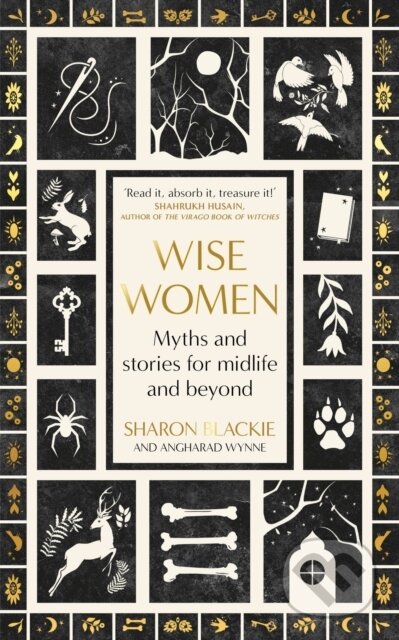 Kniha: Wise Women (Angharad Wynne a Sharon Blackie). Virago, 2024 Kniha: Wise Women (Angharad Wynne a Sharon Blackie). Virago, 2024
