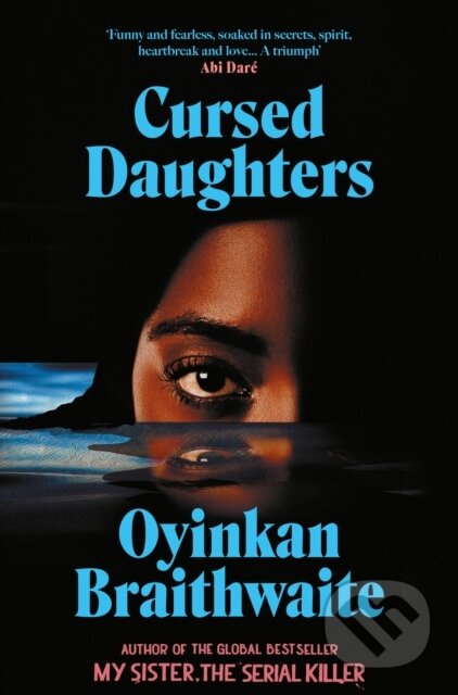 Kniha: Cursed Daughters (Oyinkan Braithwaite). Atlantic Books, 2025 Kniha: Cursed Daughters (Oyinkan Braithwaite). Atlantic Books, 2025