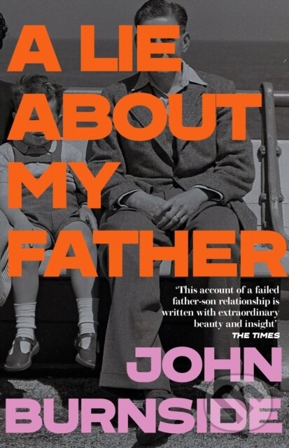 Kniha: A Lie About My Father (John Burnside). Vintage, 2025 Kniha: A Lie About My Father (John Burnside). Vintage, 2025