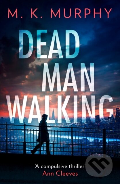 Kniha: Dead Man Walking (M.K. Murphy). HQ, 2023 Kniha: Dead Man Walking (M.K. Murphy). HQ, 2023