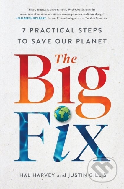 Kniha: The Big Fix (Hal Harvey a Justin Gillis). Simon & Schuster, 2023 Kniha: The Big Fix (Hal Harvey a Justin Gillis). Simon & Schuster, 2023