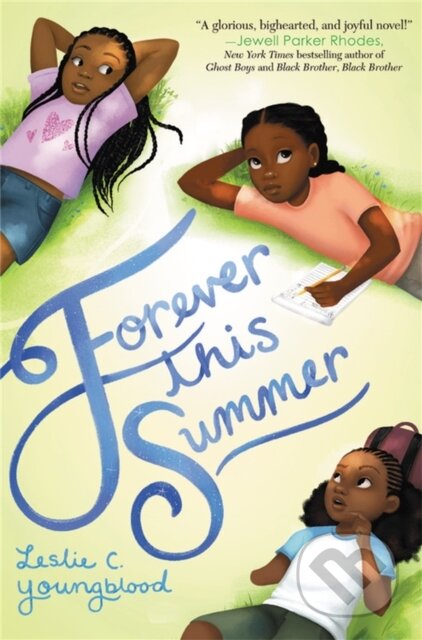 Kniha: Forever This Summer (Leslie C. Youngblood). Little, Brown Young Readers, 2022 Kniha: Forever This Summer (Leslie C. Youngblood). Little, Brown Young Readers, 2022