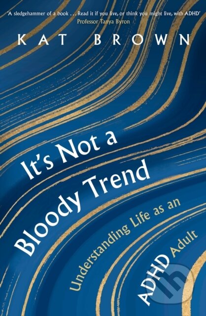 Kniha: It's Not A Bloody Trend (Kat Brown). Robinson, 2025 Kniha: It's Not A Bloody Trend (Kat Brown). Robinson, 2025