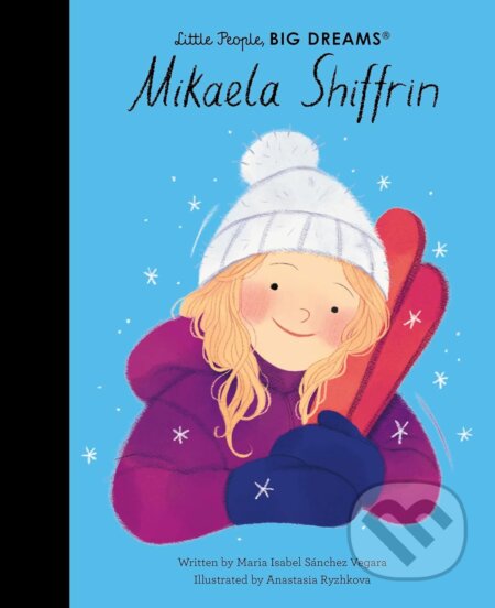 Kniha: Mikaela Shiffrin (Maria Isabel Sanchez Vegara). Frances Lincoln, 2026 Kniha: Mikaela Shiffrin (Maria Isabel Sanchez Vegara). Frances Lincoln, 2026