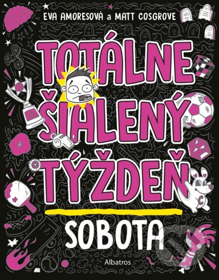 Kniha: Totálne šialený týždeň: Sobota (Eva Amores). Albatros SK, 2026 Kniha: Totálne šialený týždeň: Sobota (Eva Amores). Albatros SK, 2026