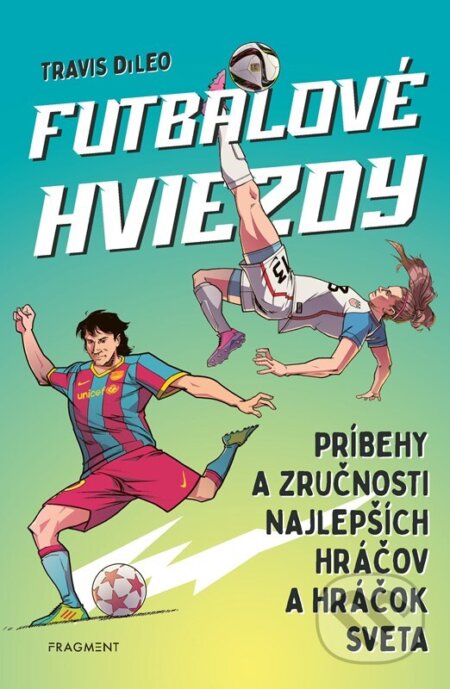 Kniha: Futbalové hviezdy (Travis DiLeo). Fragment, 2026 Kniha: Futbalové hviezdy (Travis DiLeo). Fragment, 2026
