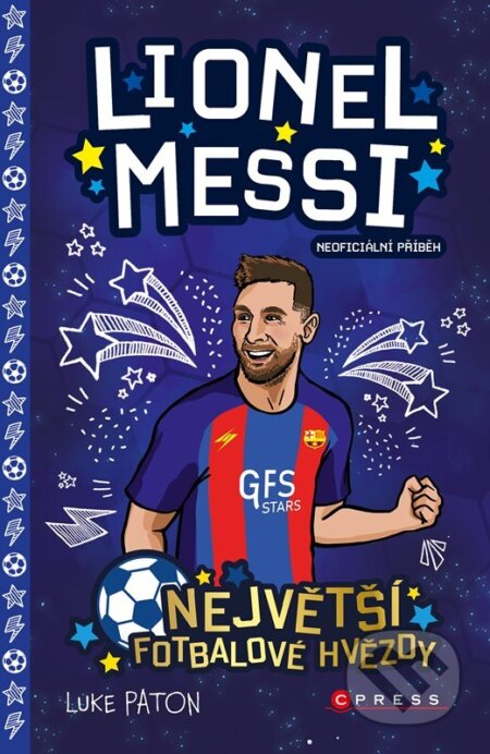 Kniha: Lionel Messi (Luke Paton). CPRESS, 2026 Kniha: Lionel Messi (Luke Paton). CPRESS, 2026
