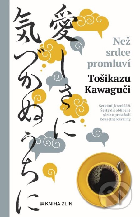 Kniha: Než srdce promluví (Toshikazu Kawaguchi). Kniha Zlín, 2026 Kniha: Než srdce promluví (Toshikazu Kawaguchi). Kniha Zlín, 2026