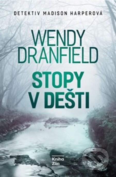 Kniha: Stopy v dešti (Wendy Dranfield). Kniha Zlín, 2026 Kniha: Stopy v dešti (Wendy Dranfield). Kniha Zlín, 2026