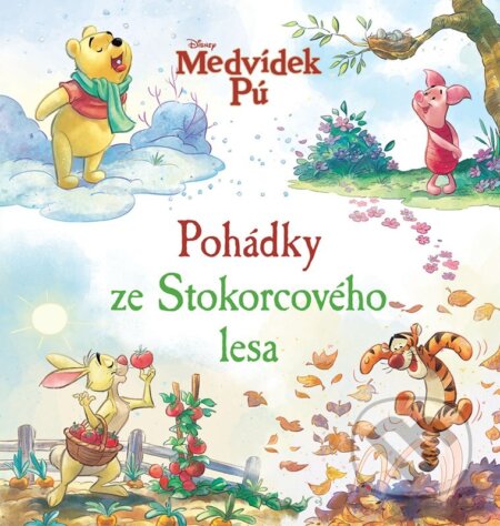 Kniha: Medvídek Pú: Pohádky ze Stokorcového lesa (Autorský kolektiv). Alicanto, 2026 Kniha: Medvídek Pú: Pohádky ze Stokorcového lesa (Autorský kolektiv). Alicanto, 2026