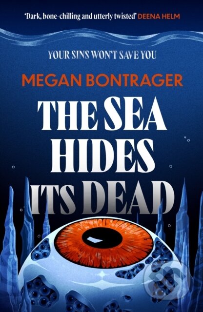 Kniha: The Sea Hides its Dead (Megan Bontrager). Little, Brown Book Group, 2026 Kniha: The Sea Hides its Dead (Megan Bontrager). Little, Brown Book Group, 2026