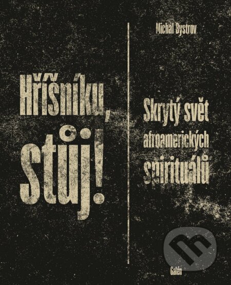 Kniha: Hříšníku, stůj! (Michal Bystrov). Galén, 2026 Kniha: Hříšníku, stůj! (Michal Bystrov). Galén, 2026