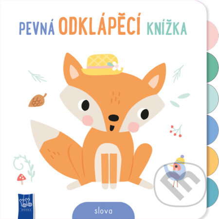 Kniha: Pevná odklápěcí knížka: Slova (YoYo Books). YoYo Books, 2026 Kniha: Pevná odklápěcí knížka: Slova (YoYo Books). YoYo Books, 2026