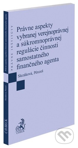 Kniha: Právne aspekty vybranej verejnoprávnej a súkromnoprávnej regulácie činnosti samostatného finančného agenta (Andrea Slezáková). C. H. Beck SK, 2026 Kniha: Právne aspekty vybranej verejnoprávnej a súkromnoprávnej regulácie činnosti samostatného finančného agenta (Andrea Slezáková). C. H. Beck SK, 2026