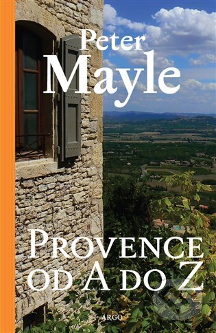 E-kniha: Provence od A do Z (Peter Mayle). Argo, 2014 E-kniha: Provence od A do Z (Peter Mayle). Argo, 2014